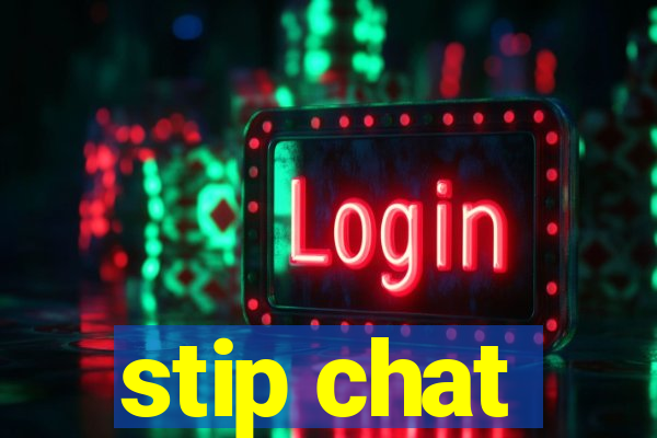 stip chat